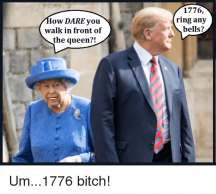 ow-dare-vou-walk-in-front-of-the-queen-1776-34746714.png