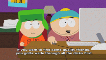 South-Park-Quotes-Finding-quality-friends.gif